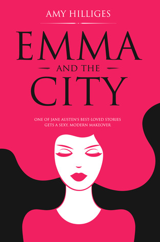 Emma and the City: The Ultimate Feel-Good Romantic Comedy Retelling of EMMA Kindle Edition